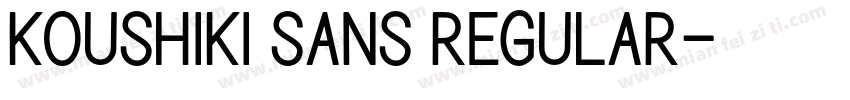 KOUSHIKI SANS REGULAR字体转换